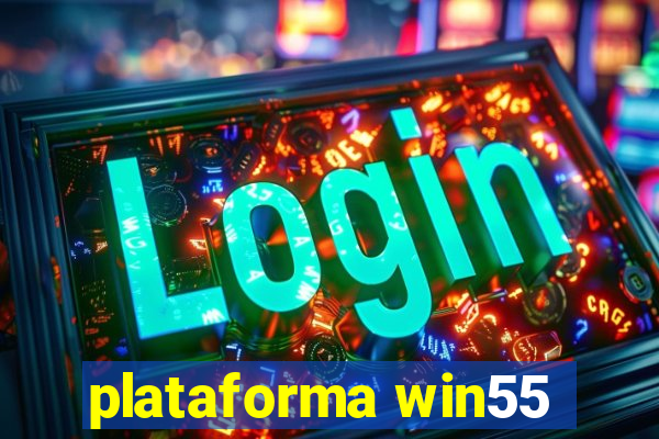 plataforma win55